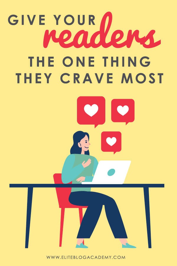 Give Your Readers the One Thing They Crave Most