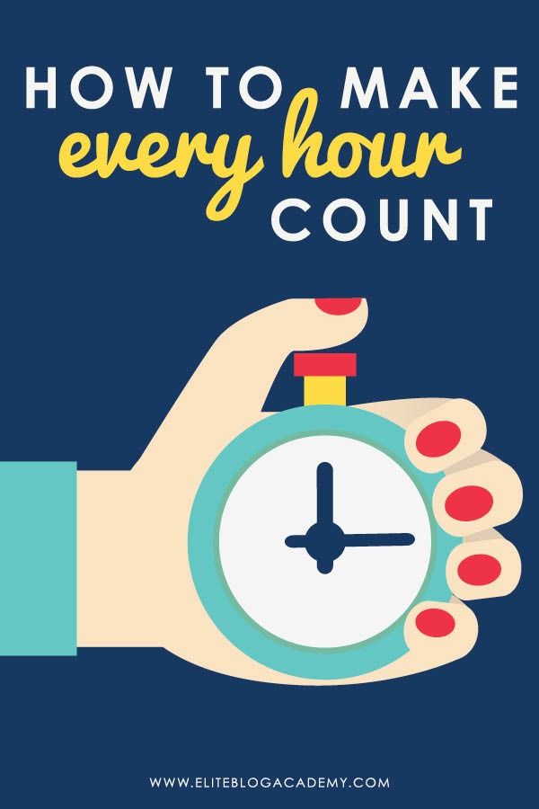 How to Make Every Hour Count