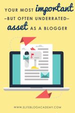Your Most Important (But Often Underrated) Asset As a Blogger