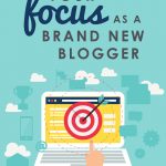 Keeping Your Focus as a Brand New Blogger