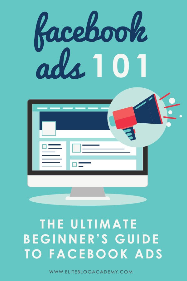 Facebook Ads 101: The Ultimate Beginner’s Guide to Facebook Ads