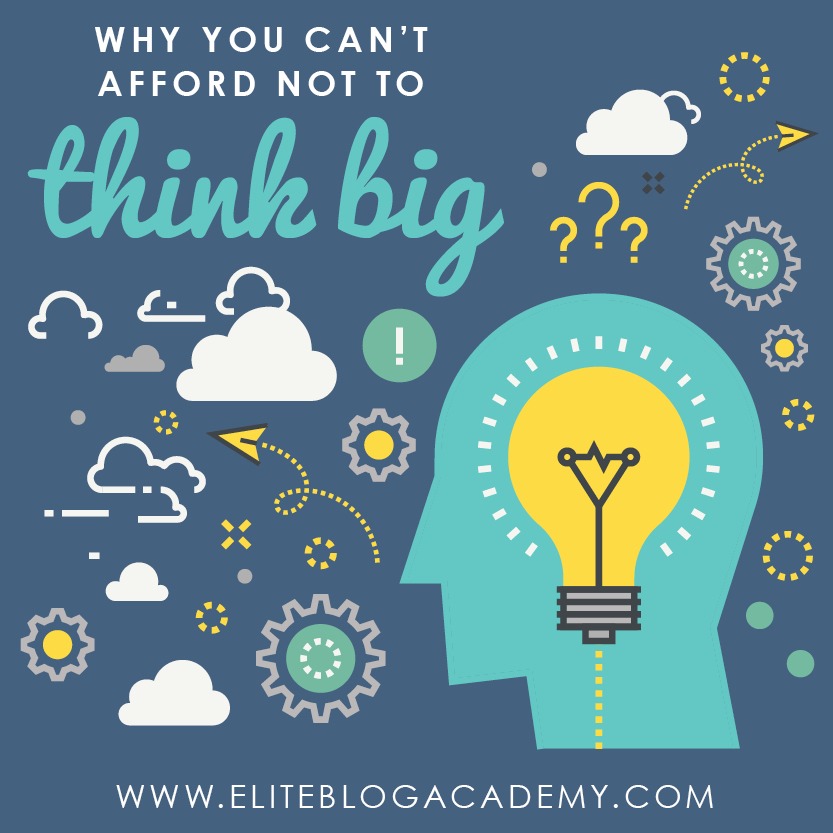 Bogged down with the day-to-day grind in your blog? Then it’s the perfect time to take a step back, catch your breath, and think big about your blog! Check out this post on why you should think big about your blogging business! #eliteblogacademy #goalsetting #thinkbig #bloggingbusiness