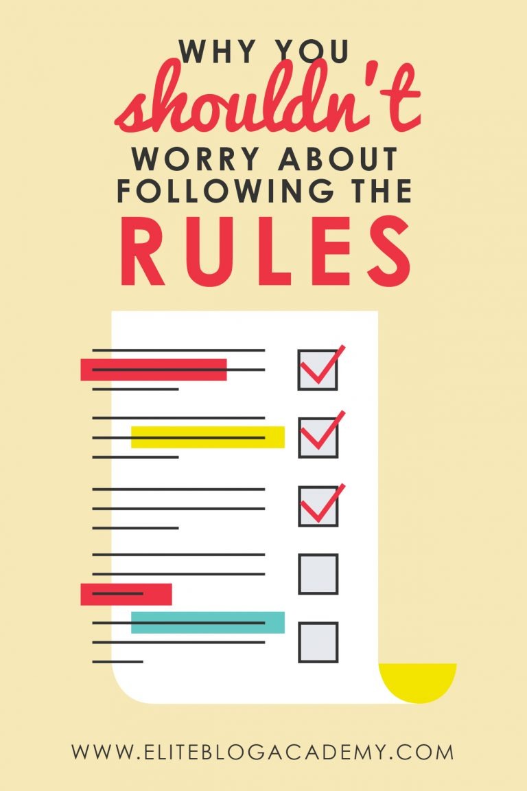 Why You Shouldn’t Worry About Following the Rules
