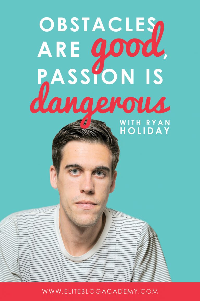 Obstacles Are Good, Passion is Dangerous: My Interview with Ryan Holiday