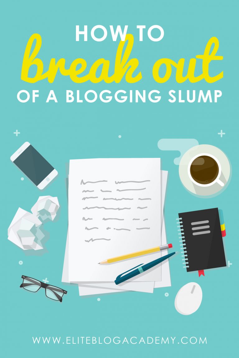How to Break Out of a Blogging Slump