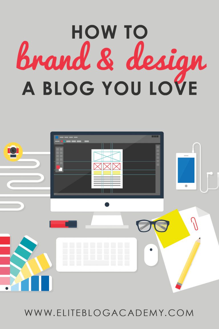 How to Brand and Design a Blog You Love