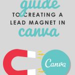 Have you ever wondered how to create a lead magnet, but lack design expertise? Don't miss this simple step-by-step guide to creating a lead magnet in Canva!