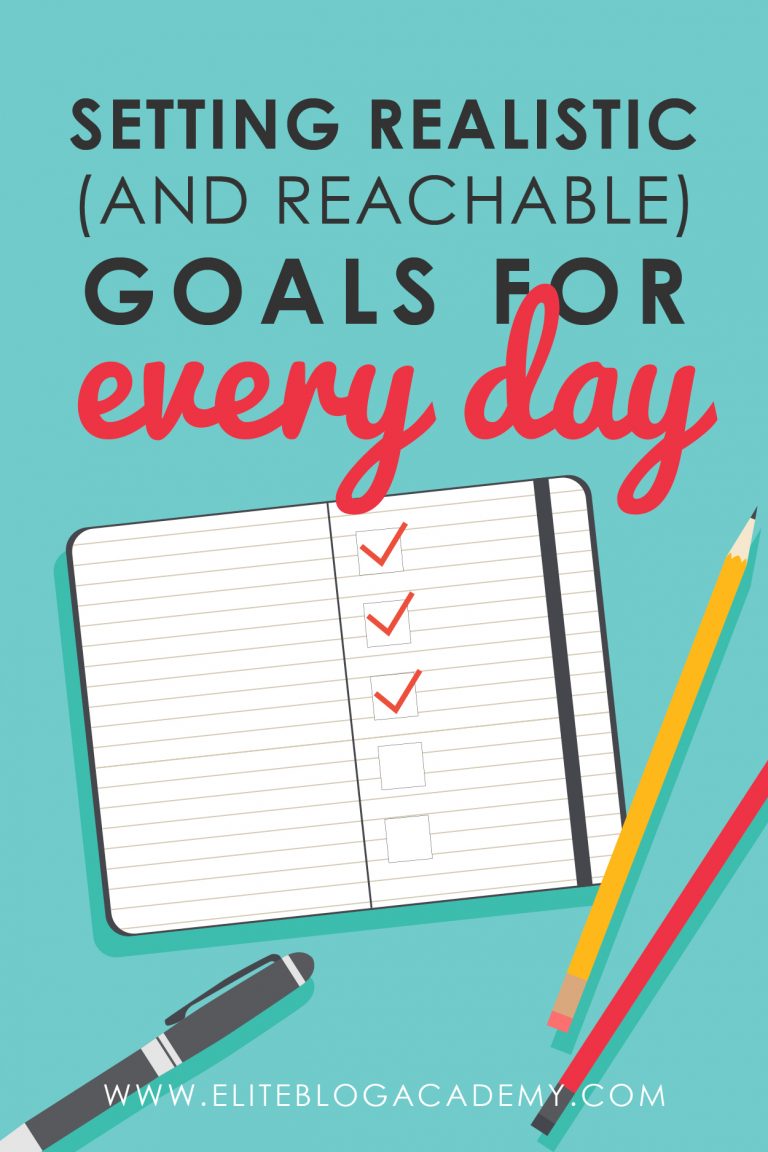 Setting Realistic (and Reachable) Goals for Every Day