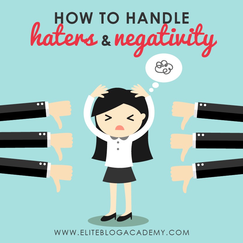 How To Handle Haters And Negativity by Ruth Soukup for Elite Blog Academy