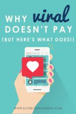 Why Viral Doesn't Pay (But Here's What Does!)