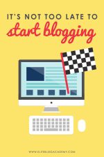 Is It Too Late To Start Blogging?